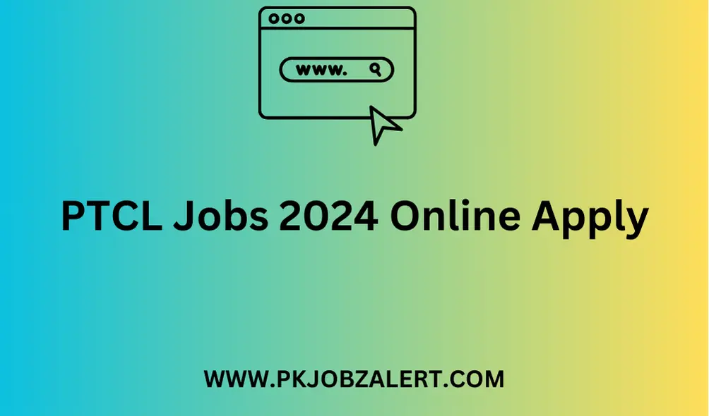 PTCL Jobs 2024 Online Apply