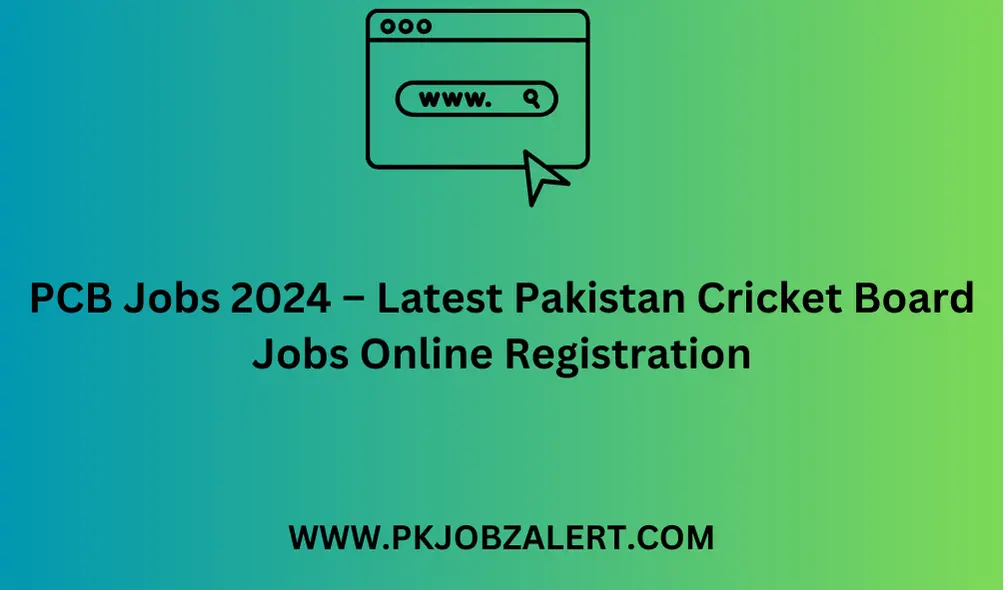 PCB Jobs 2024 – Latest Pakistan Cricket Board Jobs Online Registration