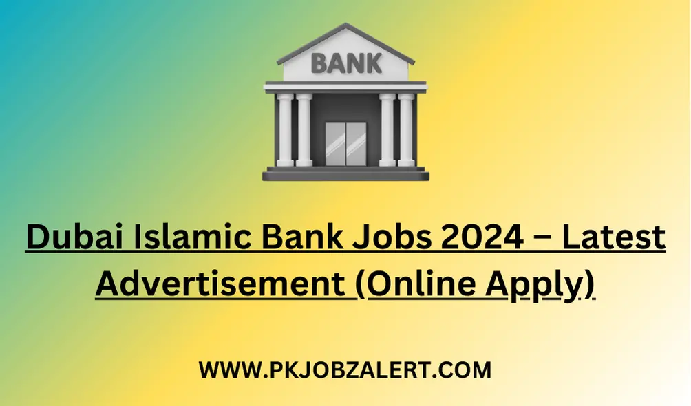 Dubai Islamic Bank Jobs 2024 – Latest Advertisement (Online Apply)