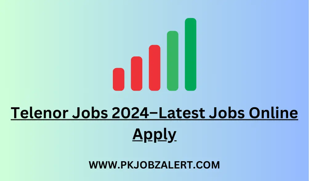 Telenor Jobs 2024–Latest Jobs Online Apply