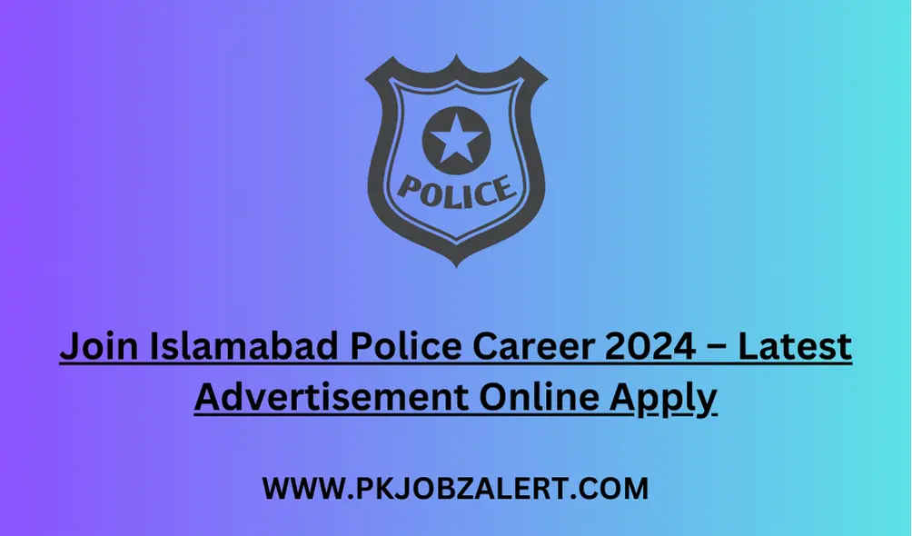 Join Islamabad Police Career 2024 – Latest Advertisement Online Apply