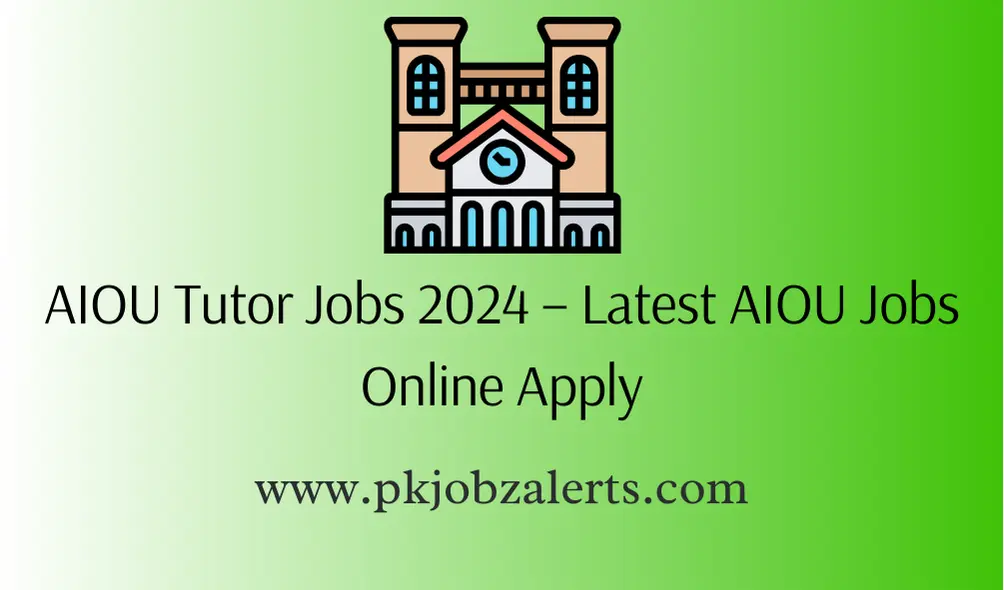 AIOU Tutor Jobs 2024 – Latest AIOU Jobs Online Apply