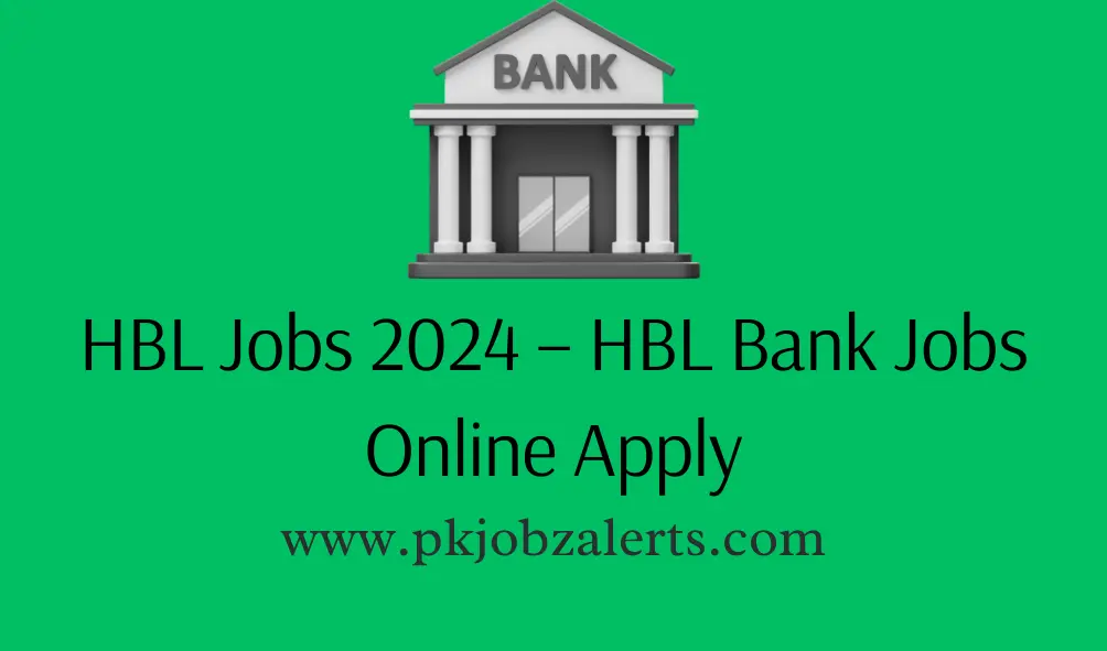 HBL Jobs 2024 – HBL Bank Jobs Online Apply