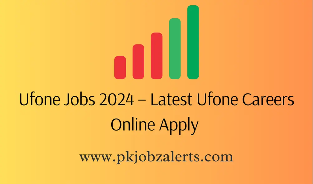 Ufone Jobs 2024 – Latest Ufone Careers Online Apply 